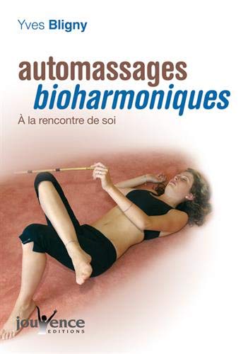 Télécharger Automassages bioharmoniques : A la rencontre de soi Livre PDF Gratuit