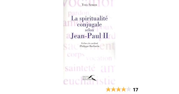 Amazon Fr La Spiritualite Conjugale Selon Jean Paul Ii Semen Yves Livres