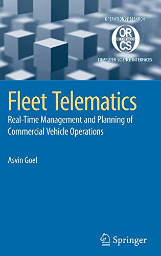 Fleet Telematics: Real-time management and planning of commercial vehicle operations: 40 (Operations Research/Computer Science Interfaces Series)