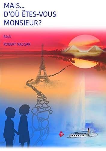 Télécharger Mais...d'où êtes-vous Monsieur?: Récit Livre eBook France