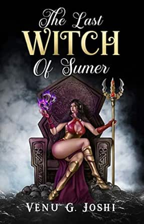 The Last Witch of Sumer eBook: Joshi, Venu G.: Amazon.in: Kindle Store