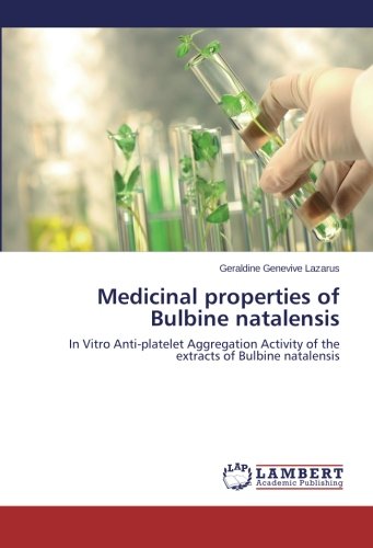Medicinal properties of Bulbine natalensis: In Vitro Anti-platelet Aggregation Activity of the extracts of Bulbine natalensis
