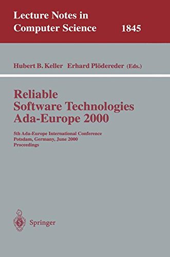Download Reliable Software Technologies Ada-Europe 2000: 5th Ada-Europe International Conference Potsdam, Germany, June 26-30, 2000, Proceedings (Lecture Notes in Computer Science) Download Reliable Software Technologies Ada-Europe 2000: 5th Ada-Europe International Conference Potsdam, Germany, June 26-30, 2000, Proceedings (Lecture Notes in Computer Science)
