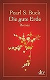 'Die gute Erde: Roman' von Pearl S. Buck