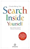 Search Inside Yourself: Das etwas andere Glücks-Coaching by