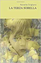La Terza Sorella Cirigliano Rossella Amazon It Libri
