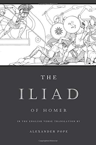 The Iliad: The Verse Translation by Alexander Pope (Illustrated)