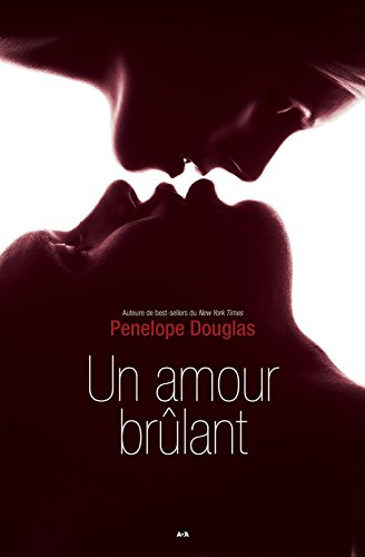 Un amour brûlant: Évanescence, tome 2 Un amour brûlant: Évanescence, tome 2