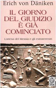 Il giorno del giudizio è già cominciato. L'attesa del messia e gli extraterrestri Il giorno del giudizio è già cominciato. L'attesa del messia e gli extraterrestri