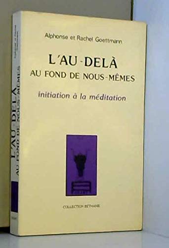 Téléchargement gratuit de livres audio L'Au-delà au fond de nous-mêmes : Initiation à la méditation by author PDF MOBI 2904045007