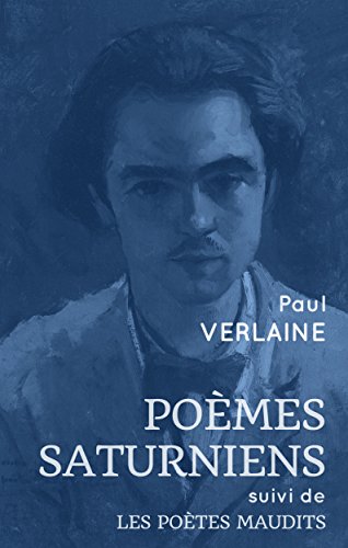 Download Poèmes saturniens (illustré): suivi de Les poètes maudits
