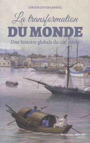 La transformation du monde : Une histoire globale du XIXe siècle gratuit La transformation du monde : Une histoire globale du XIXe siècle gratuit