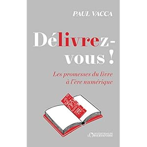 DéLIVREz-vous ! Les promesses du livre à l'ère numérique (LITTERATURE/SC.)