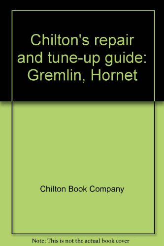 Preisvergleich Produktbild Chilton's repair and tune-up guide: Gremlin, Hornet