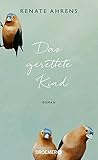 Das gerettete Kind: Roman von Renate Ahrens