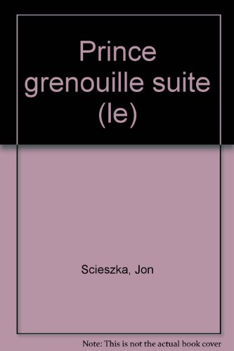 couverture de : Le prince Grenouille, suite...