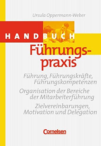 Handbücher Unternehmenspraxis: Handbuch Führungspraxis