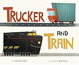 Trucker and Train (English Edition) by Hannah Stark, Bob Kolar
