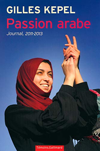 Passion arabe: Journal, 2011-2013 Passion arabe: Journal, 2011-2013