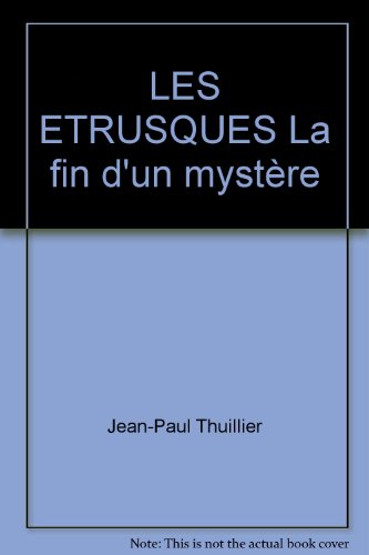 Les  Etrusques : la fin d'un mystère ?