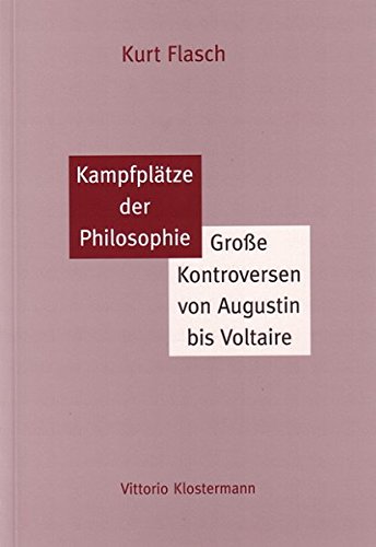 Download Kampfplätze der Philosophie: Große Kontroversen von Augustin bis Voltaire Download Kampfplätze der Philosophie: Große Kontroversen von Augustin bis Voltaire