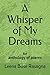 Produktbild A Whisper of My Dreams: An anthology of poems