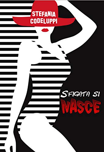 Stefania Codeluppi - Sfigata si nasce (2019)