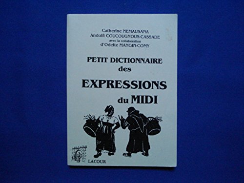 Télécharger Petit dictionnaire des expressions du Midi PDF Ebook En Ligne