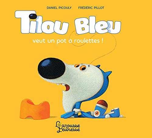 Tilou Bleu veut un pot à roulettes !