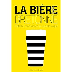 La bière bretonne, histoire, renaissance et nouvelle vague