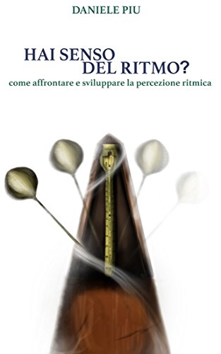 Download HAI SENSO DEL RITMO? come affrontare e sviluppare la percezione ritmica Download HAI SENSO DEL RITMO? come affrontare e sviluppare la percezione ritmica