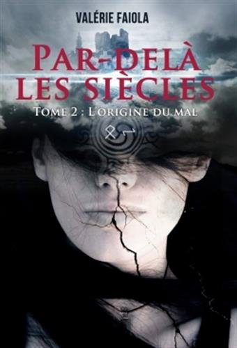 Télécharger Par-delà les siècles - Tome 2 : L'origine du mal livre En ligne