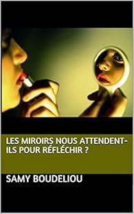 Les Miroirs Nous Attendent Ils Pour Reflechir Babelio