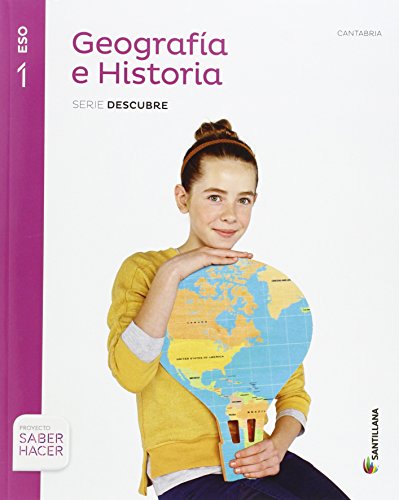 GEOGRAFIA E HISTORIA CANTABRIA SERIE DESCUBRE 1 ESO SABER HACER