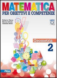 Matematica per obiettivi e competenze. Per la Scuola media. Con espansione online: 2 Matematica per obiettivi e competenze. Per la Scuola media. Con espansione online: 2