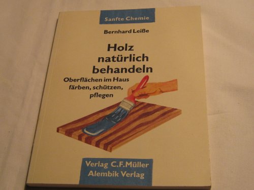 Download Holz natürlich behandeln: Oberflächen im Haus färben, schützen, pflegen Download Holz natürlich behandeln: Oberflächen im Haus färben, schützen, pflegen