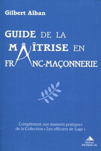 Guide de la maîtrise en franc-maçonnerie gratuit