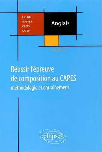 Télécharger Réussir l'Épreuve de Composition au CAPES Méthodologie et Entraînement Anglais PDF Livre eBook France Télécharger Réussir l'Épreuve de Composition au CAPES Méthodologie et Entraînement Anglais PDF Livre eBook France