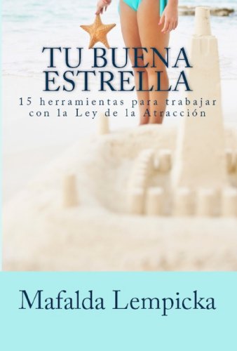 Download Tu buena estrella: 15 herramientas para trabajar con la Ley de la Atracción (Manuales para la felicidad nº 2) Download Tu buena estrella: 15 herramientas para trabajar con la Ley de la Atracción (Manuales para la felicidad nº 2)