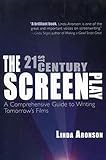 The 21st-Century Screenplay: A Comprehensive Guide to Writing Tomorrow's Films by 