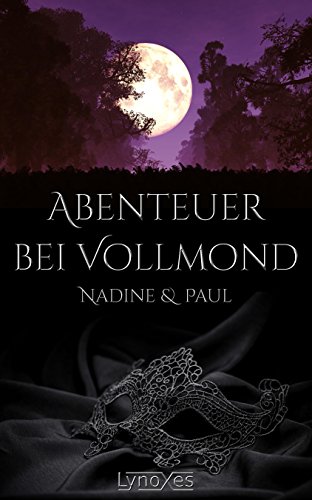 Abenteuer bei Vollmond: Nadine & Paul