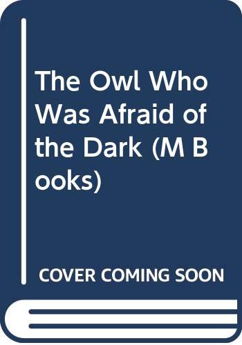 The Owl Who Was Afraid of the Dark (M Books)