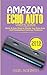 Produktbild AMAZON ECHO AUTO USER'S GUIDE: Quick & Easy Ways to Master Your Echo Auto and Troubleshoot Common Problems
