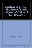 Image de Children of Silence: The Story of Sarah and Joanne's Triumph Over Deafness
