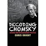 Decoding Chomsky: Science and Revolutionary Politics