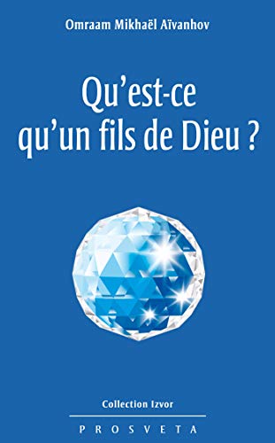 Livres gratuits à télécharger sur mon iPod Qu'est-ce qu'un fils de Dieu ? (Izvor (FR) t. 240) E-book B00906QMX4 by author