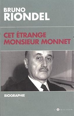 Cet étrange Monsieur Monnet: Biographie