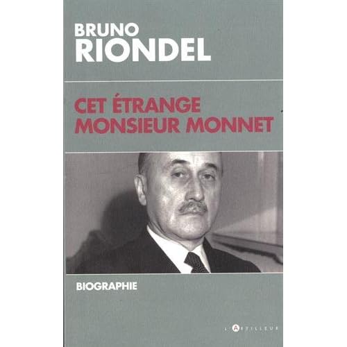 Cet étrange Monsieur Monnet: Biographie