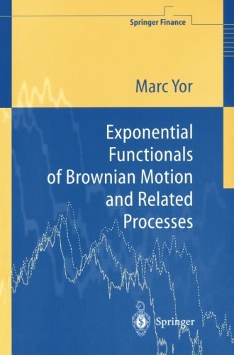 Exponential Functionals of Brownian Motion and Related Processes (Springer Finance) (English Edition Exponential Functionals of Brownian Motion and Related Processes (Springer Finance) (English Edition