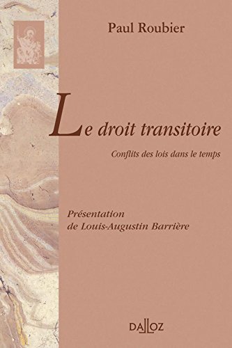 Télécharger Le droit transitoire. Conflits des lois dans le temps: Conflits des lois dans le temps livre En ligne